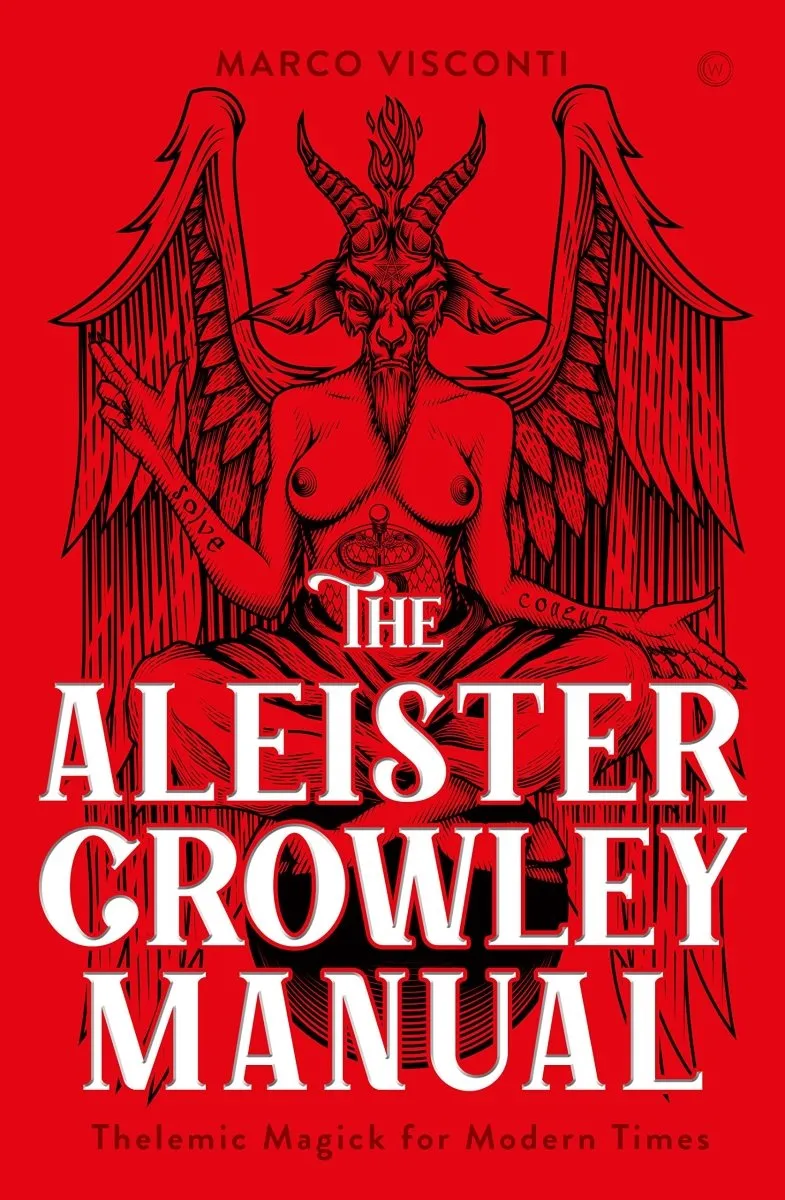 Aleister Crowley Manual: Thelemic Magick For Modern Times By Marco Visconti (Novel) HC